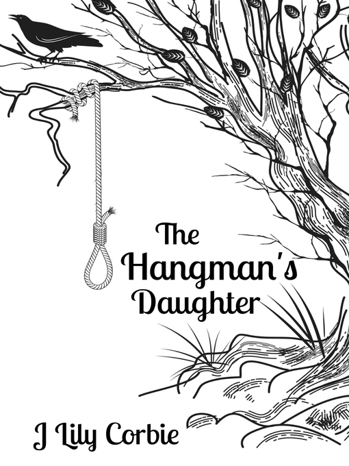 Title details for The Hangman's Daughter by J Lily Corbie - Available
